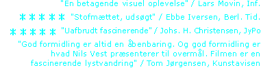 "En betagende visuel oplevelse" /